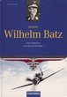 Biografie "Wilhelm Batz" 2. WK